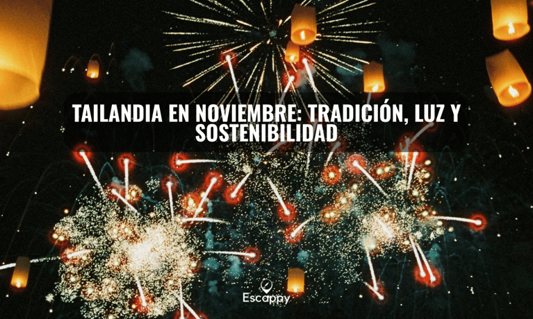 Tres festivales en noviembre que muestran la esencia cultural de Tailandia